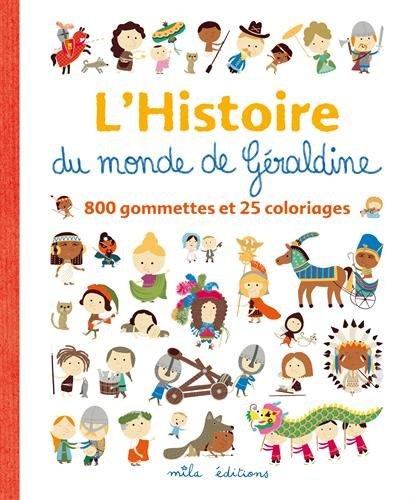 L'histoire du monde de Géraldine : 800 gommettes et 25 coloriages