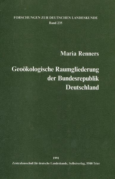 Geoökologische Raumgliederung der Bundesrepublik Deutschland (Forschungen zur deutschen Landeskunde)