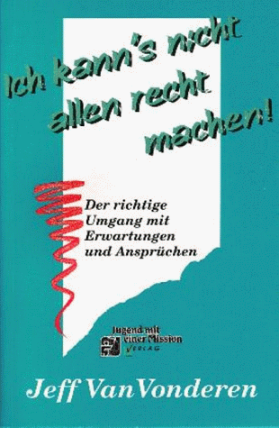 Ich kann's nicht allen recht machen. Der richtige Umgang mit Erwartungen und Ansprüchen