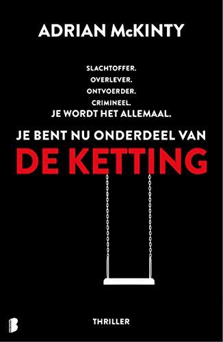 De ketting: Slachtoffer. Overlever. Ontvoerder. Crimineel. Je wordt het allemaal.