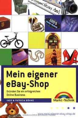 Mein eigener eBay-Shop: Gründen Sie ein erfolgreiches Online-Business! (Sonstige Bücher M+T)