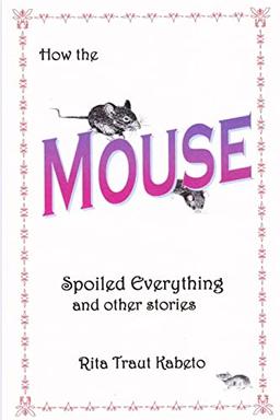 How the Mouse Spoiled Everything