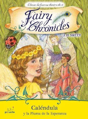 Caléndula y la pluma de la esperanza: Fairy Chronicles (Fairy Chronicles (Spanish), Band 1)