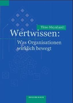 Wertwissen. Was Organisationen wirklich bewegt