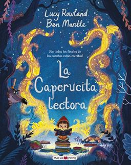 La Caperucita Lectora : ¡no todos los finales de los cuentos están escritos! (Álbumes ilustrados)