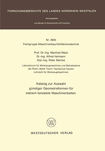 Katalog zur Auswahl günstiger Geometrieformen für statisch belastete Maschinenbetten (Forschungsberichte des Landes Nordrhein-Westfalen, 2933, Band 2933)