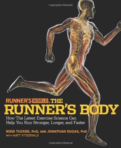 Runner's World the Runner's Body: How the Latest Exercise Science Can Help You Run Stronger, Longer, and Faster