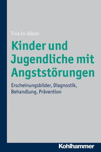 Kinder und Jugendliche mit Angststörungen: Diagnostik, Behandlung, Prävention, Psychoedukation