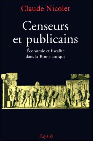 Censeurs et publicains : économie et fiscalité dans la Rome antique