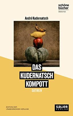 Das Kudernatsch Kompott: Jetzt gehts ans Eingemachte (Schöne Bücher Bibliothek: Edition der unabhängigen Verlage)