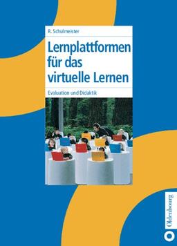 Lernplattformen für das virtuelle Lernen: Evaluation und Didaktik