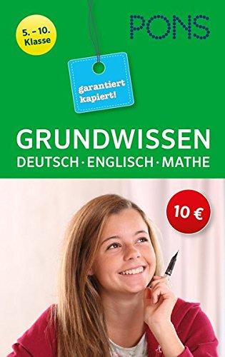 PONS Grundwissen garantiert kapiert!: Deutsch, Mathematik, Englisch 5.-10. Klasse