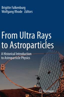 From Ultra Rays to Astroparticles: A Historical Introduction to Astroparticle Physics