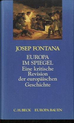 Europa im Spiegel: Eine kritische Revision der europäischen Geschichte