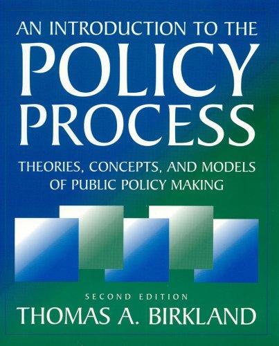 An Introduction to the Policy Process: Theories, Concepts, and Models of Public Policy Making