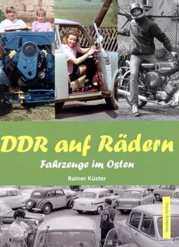 DDR auf Rädern. Fahrzeuge im Osten