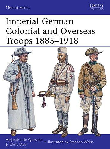 Imperial German Colonial and Overseas Troops 1885-1918 (Men-at-Arms, Band 490)