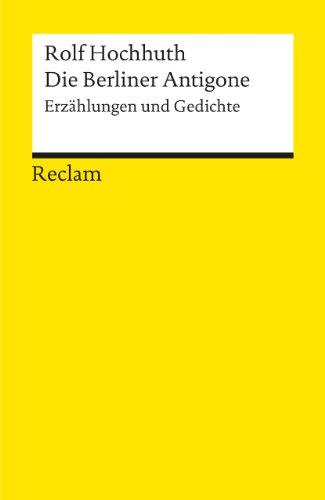 Die Berliner Antigone: Erzählungen und Gedichte