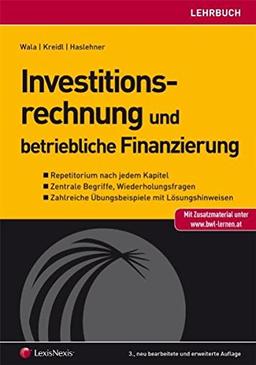 Investitionsrechnung und betriebliche Finanzierung: Eine Einführung mit Fallbeispielen