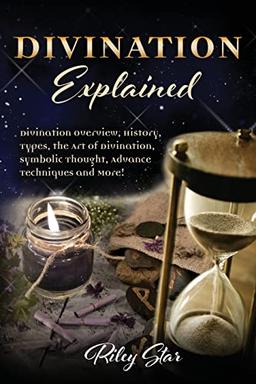 Divination Explained: A Beginner's Guide to Divination