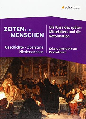 Zeiten und Menschen - Geschichtswerk für die gymnasiale Oberstufe in Niedersachsen: Band 1: Für das 1. Schulhalbjahr der Qualifikationsphase, ... - Krisen, Umbrüche und Revolutionen