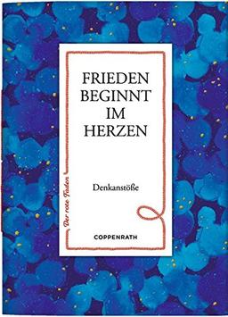 Frieden beginnt im Herzen: Denkanstöße (Der rote Faden)