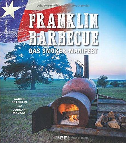 Franklin BBQ: Das Smoker Manifest