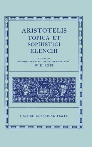 Topica Et Sophistici Elenchi (Oxford Classical Texts)