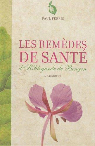 Les remèdes de santé d'Hildegarde de Bingen