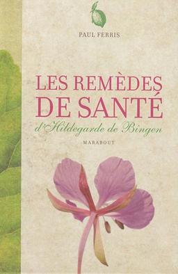 Les remèdes de santé d'Hildegarde de Bingen