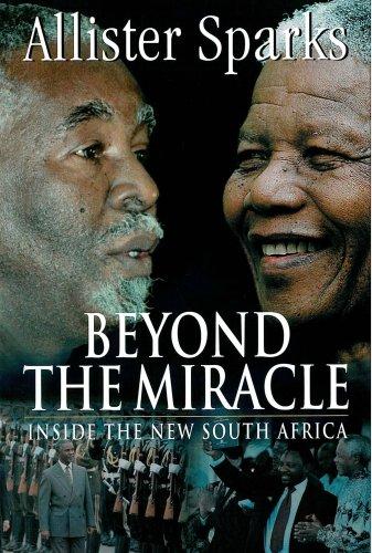 Beyond the Miracle: Inside the New South Africa