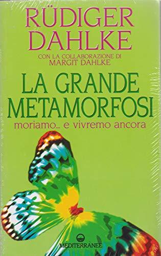 La grande metamorfosi. Moriamo... e vivremo ancora (Esoterismo)