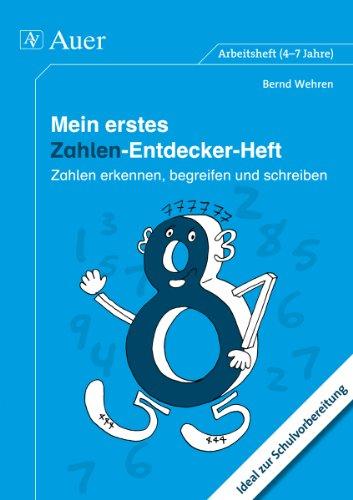 Mein erstes Zahlen-Entdecker-Heft: Zahlen erkennen, begreifen und schreiben. Ideal zur Schulvorbereitung