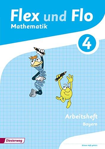 Flex und Flo - Ausgabe 2014 für Bayern: Arbeitsheft 4