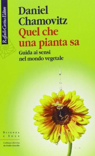 Quel che una pianta sa. Guida ai sensi nel mondo vegetale