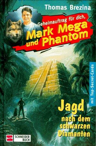 Jagd nach dem schwarzen Diamanten. Geheimauftrag für dich, Mark Mega und Phantom