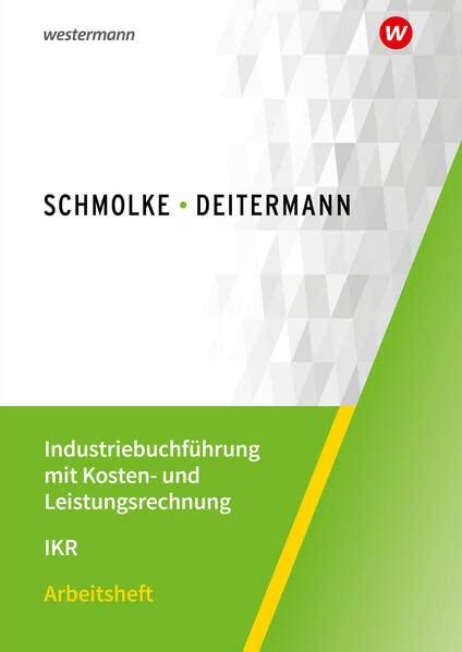 Industriebuchführung mit Kosten- und Leistungsrechnung - IKR: Arbeitsheft