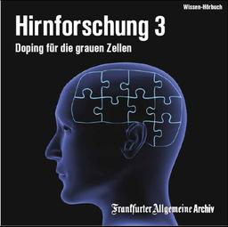 Hirnforschung, Audio-CDs, Tl.3 : Doping für die grauen Zellen, 2 Audio-Cds