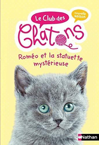 Le club des chatons : nouvelle saison. Vol. 8. Roméo et la statuette mystérieuse