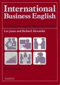 International Business English: Communication Skills in English for Business Purposes/Workbook: A Course in Communication Skills