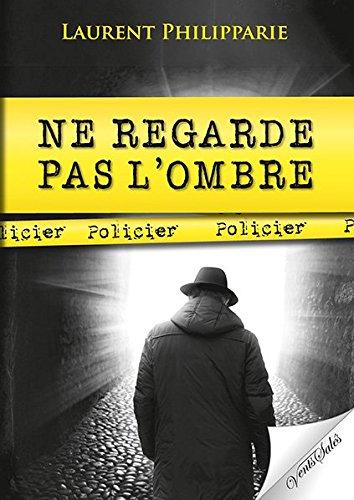 Ne regarde pas l'ombre : policier