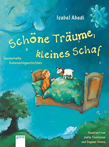 Träum schön, kleines Schaf: Zauberhafte Gutenachtgeschichten: