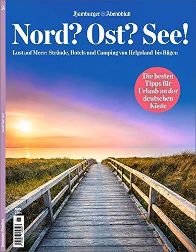 Nord? Ost? See!: Lust auf Meer: Strände, Hotels und Camping von Helgoland bis Rügen