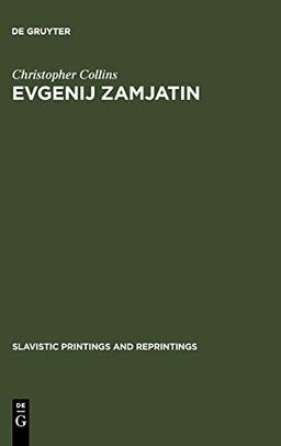 Evgenij Zamjatin: an Interpretive Study (Slavistic Printings and Reprintings, 282, Band 282)