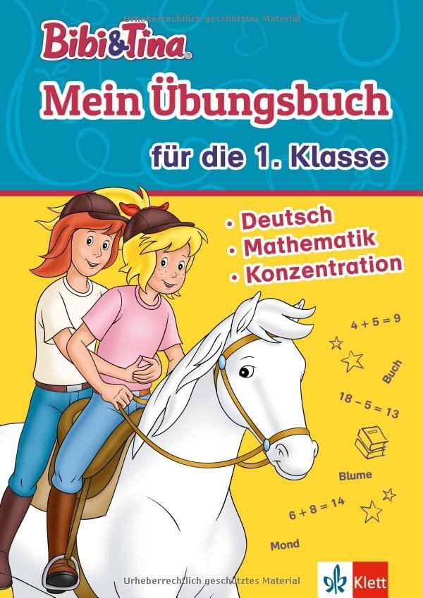 Bibi & Tina Mein Übungsbuch für die 1. Klasse: Deutsch, Mathematik, Konzentration in der Grundschule, ab 6 Jahren (Bibi und Tina)