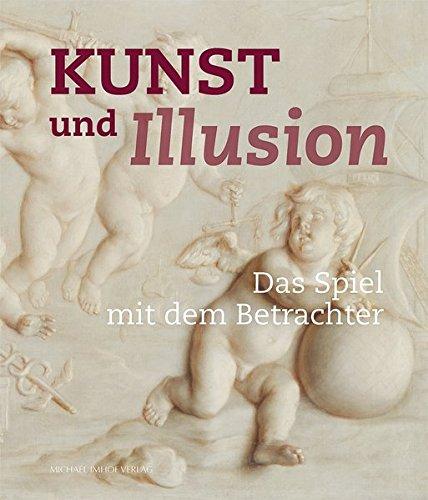 Kunst und Illusion: Das Spiel mit dem Betrachter (Kataloge der Museumslandschaft Hessen Kassel)