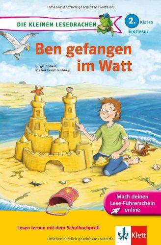 Die kleinen Lesedrachen: Ben gefangen im Watt; 2. Klasse, Erstleser