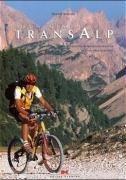 Traumtouren Transalp. Die schönsten Alpenüberquerungen mit dem Mountainbike. Buch plus CD-Rom.