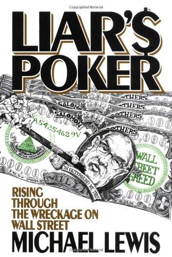 Liar's Poker: Rising Through the Wreckage on Wall Street: Rising Through the Wreckage of Wall Street