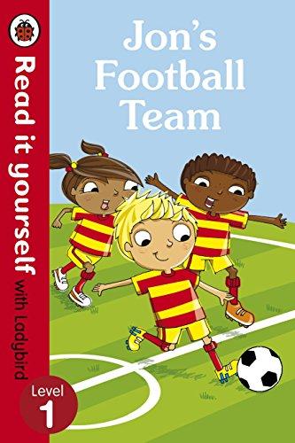 Jon's Football Team - Read it yourself with Ladybird: Level 1 (Read It Yourself Level 1)